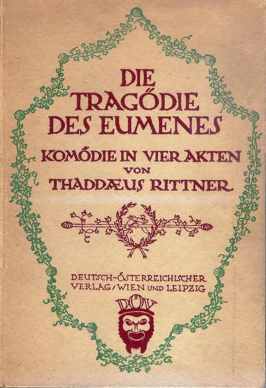 Rittner, Thaddaeus  Die Tragödie des Eumenes. Komödie in vier Akten. 