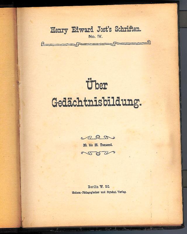Jost, Henry Edward  Über Gedächtnisbildung. 20. bis 25. Tausend. 
