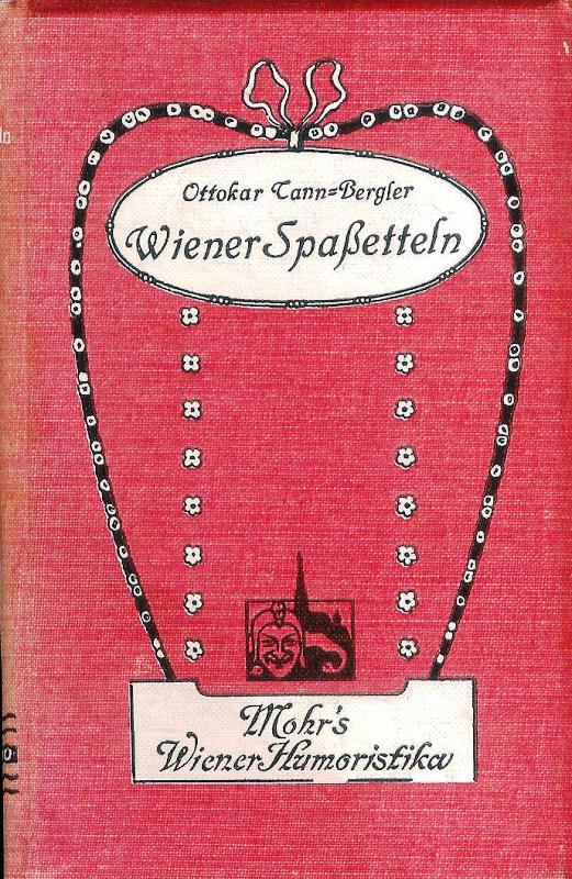 Tann-Bergler, Ottokar  Wiener Spaßzetteln. 4. Auflage. 
