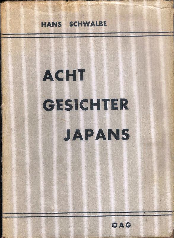 Schwalbe, Hans  Acht Gesichter Japans. Im Spiegel der Gegenwart. 