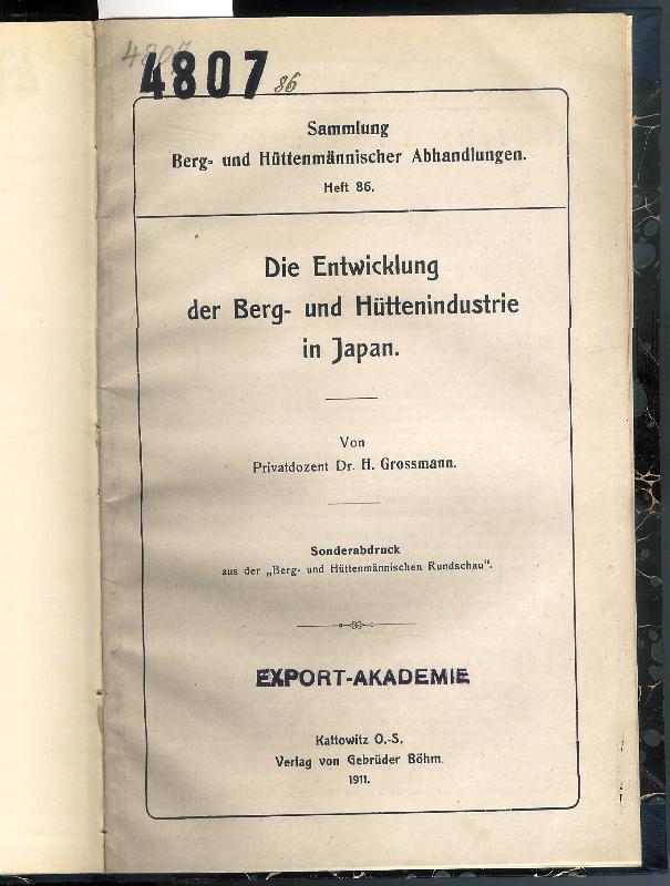 Japan - Grossmann, H.  Die Entwicklung der Berg- und Hüttenindustrie in Japan. 