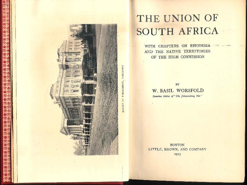 Worsfold, Basil  The Union of South Africa. With chapters on Rhodesia and the native Territories of the High Comission. 