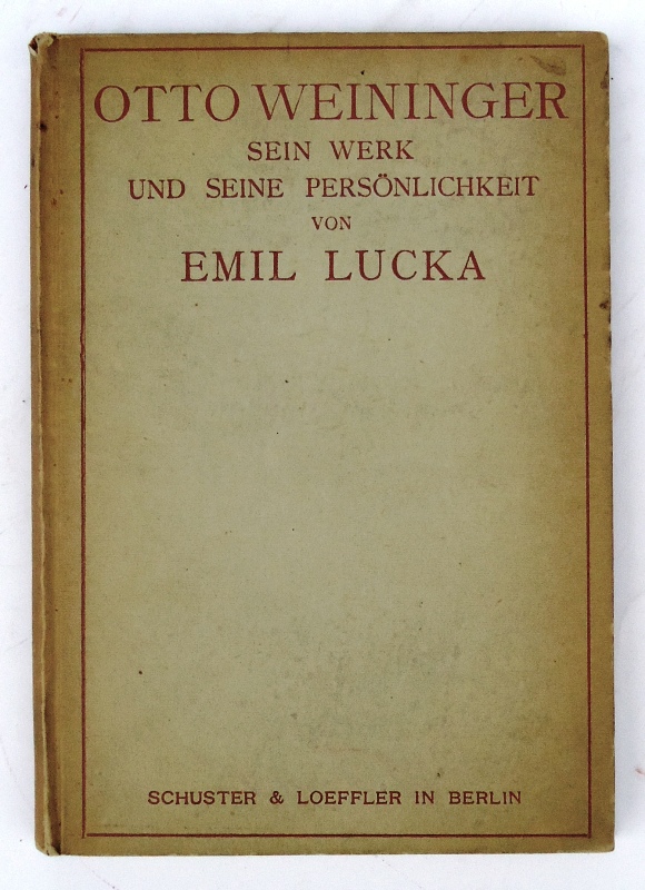 Weininger, Otto - Lucka, Emil  Otto Weininger. Sein Werk und seine Persönlichkeit. 3. bis 6. Auflage. 
