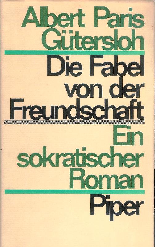 Gütersloh, Albert Paris  Die Fabel von der Freundschaft. Ein sokratischer Roman. 