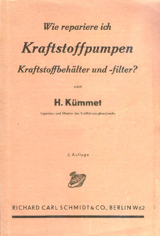 Kümmet, H.  Wie repariere ich Kraftstoffpumpen, Kraftstoffbehälter und -filter. 2. Auflage. 