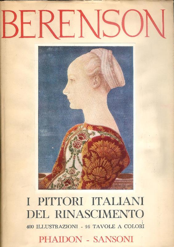 Berenson, Bernhard  I pittori italiani del Rinascimento. 