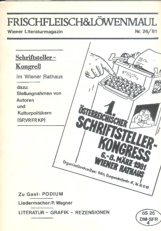 Frischfleisch & Löwenmaul  Wiener Literaturmagazin. Nr. 26/81. (Themenheft: 1. Österreichischer Schriftsteller-Kongress 6.-8. März 1981, Wiener Rathaus). 