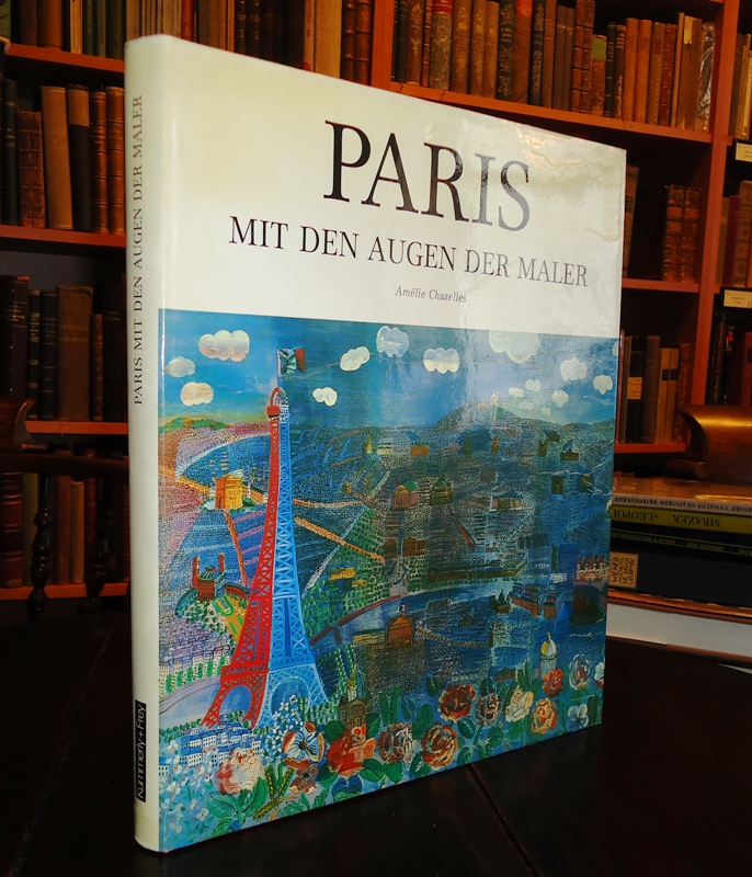Chazelles, Amelie  Paris mit den Augen der Maler. Vorwort von Bernard de Montgolfier. 