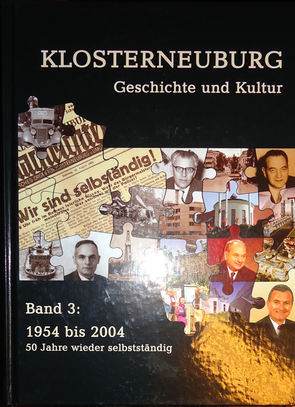 Klosterneuburg - Duscher, Michael u.a.  Klosterneuburg. Geschichte und Kultur. Band 3: 1954 bis 2004. 50 Jahre wieder selbständig. 