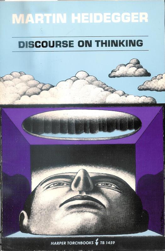 Heidegger, Martin  Discourse on Thinking. A Translation of Gelassenheit by John M. Anderson and E. Hans Freund. 