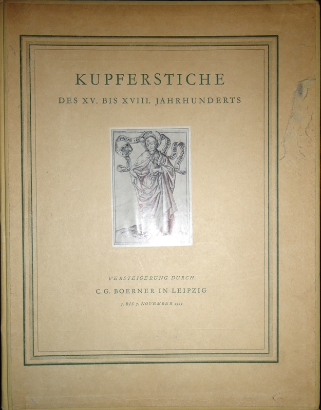 Boerner, C.G.  Kupferstiche des XV. bis XVIII. Jahrhunderts. Katalog zur Versteigerung vom 5. bis 7. November 1929. 