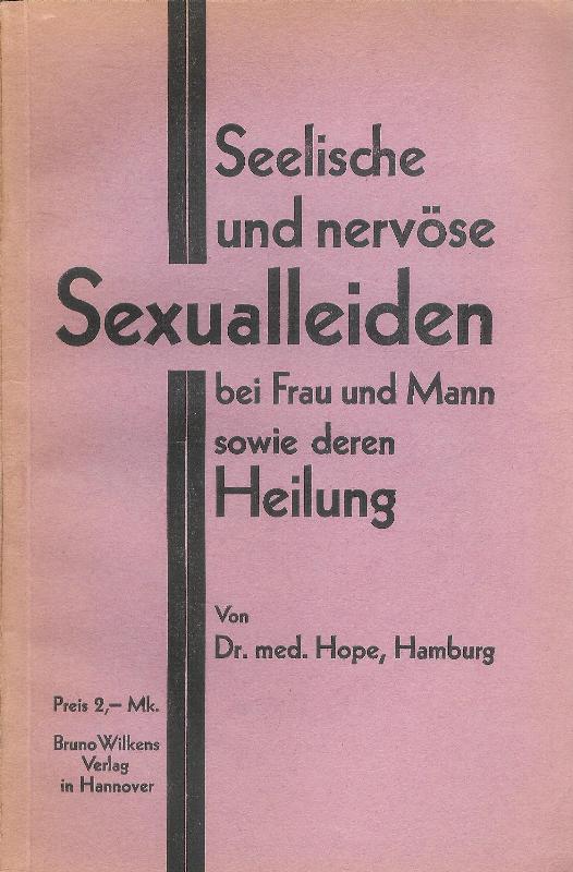 Dr. med. Hope  Seelische und nervöse Sexualleiden bei Frau und Mann sowie deren Heilung. 