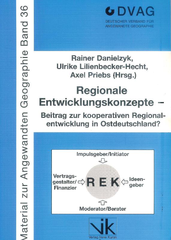 Danielzyk, Rainer / Priebs, Axel (Hg.)  Regionale Entwicklungskonzepte - Beitrag zur kooperativen Regionalentwicklung in Ostdeutschland? 
