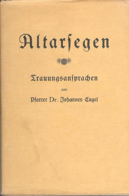 Heirat - Engel, Johannes  Altarsegen. Trauungsansprachen. 