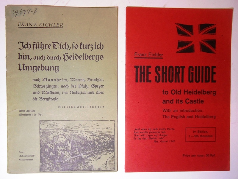 Heidelberg - Eichler, Franz  2 Bände: 1. Ich führe Dich, so kurz ich bin, auch durch Heidelbergs Umgebung. - 2. The Short Guide to Heidelberg and ist Castle. 