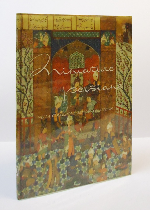 Ettinghausen, R.  Miniature Persiane. Nella Collezione Bernard Berenson. 