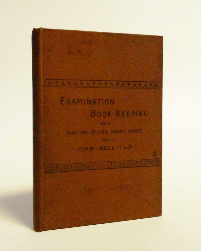 Bookkeeping - Bell, John  Chambers´s Examination Book-Keeping with Civil Service and other Papers fully solved. 