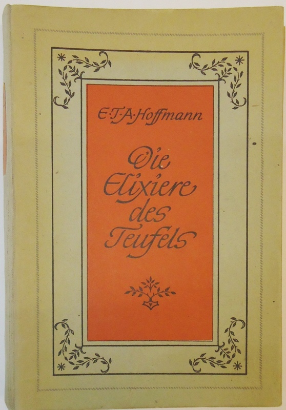 Hoffmann, E.T.A.  Die Elexiere des Teufels - Nachgelassene Papiere des Bruders Medardus eines Kapuziners. 