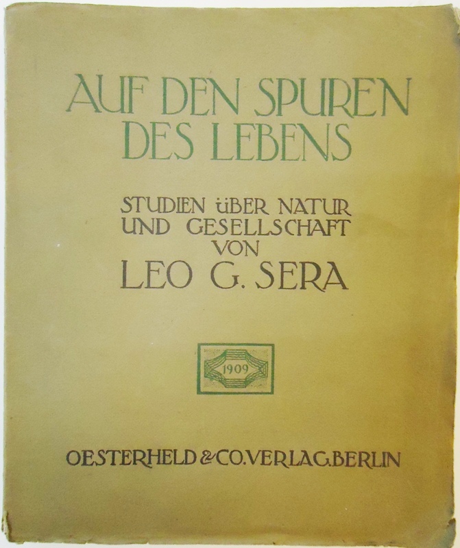 Sera, Leo G.  Auf den Spuren des Lebens. Studien über Natur und Gesellschaft. 