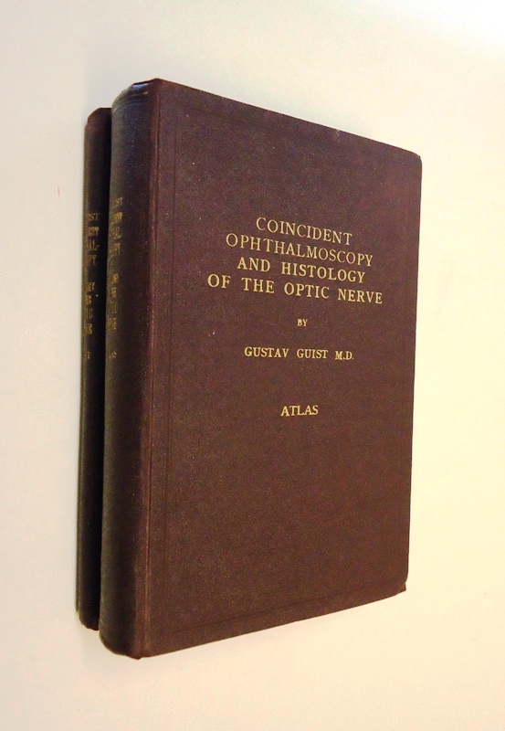 Guist, Gustav  Dedicated copy / Widmungsexemplar - Coincident ophthalmoscopy and histology of the optic nerve. 2 volumes (text + atlas). 