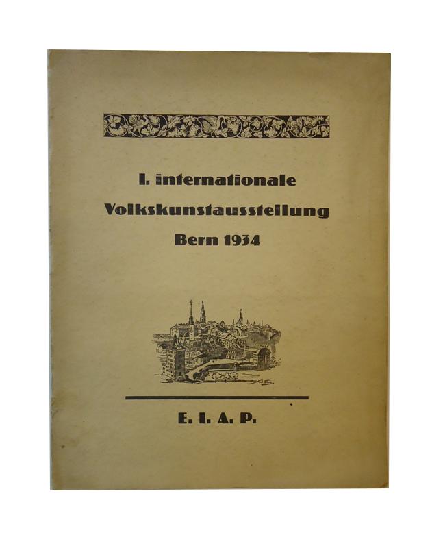 [Mandach, Conrad von]  1. Internationale Volkskunstausstellung Bern 1934. 