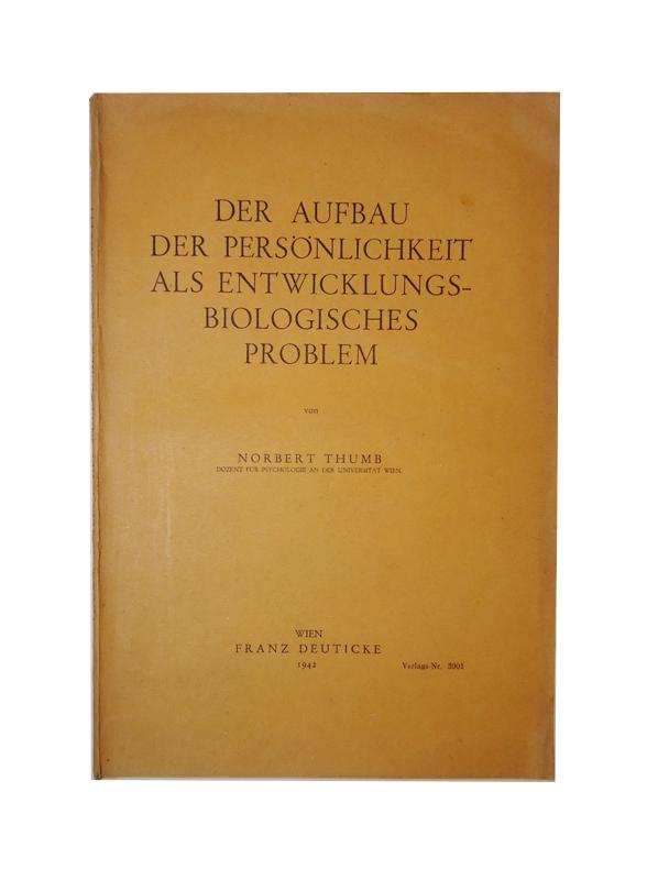 Thumb, Norbert  Der Aufbau der Persönlichkeit als entwicklungsbiologisches Problem. 