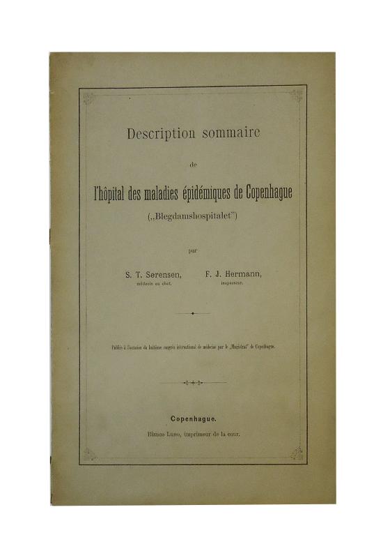 Copenhagen - Sorensen, S. T. / Hermann, F. J.  Description sommaire de l'hopital des maladies epidemiques de Copenhague (Blegdamshospitalet"). 