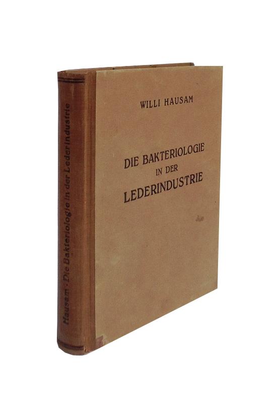 Leder - Hausam, W.  Die Bakteriologie in der Lederindustrie. 
