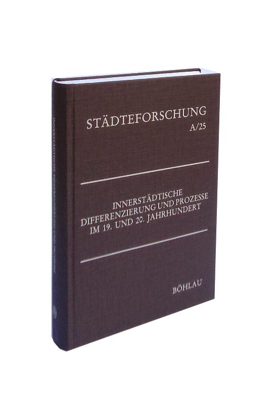 Heineberg, Heinz  Innerstädtische Differenzierung und Prozesse im 19. und 20. Jahrhundert. Geographische und historische Aspekte. 