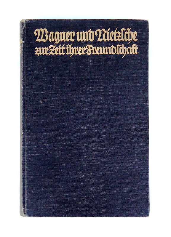 Nietzsche, Friedrich / Wagner, Richard (Briefwechsel)  Wagner und Nietzsche zur Zeit ihrer Freundschaft. Erinnerungsgabe zu Friedrich Nietzsches 70. Geburtstag, den 15. Okt. 1914. 