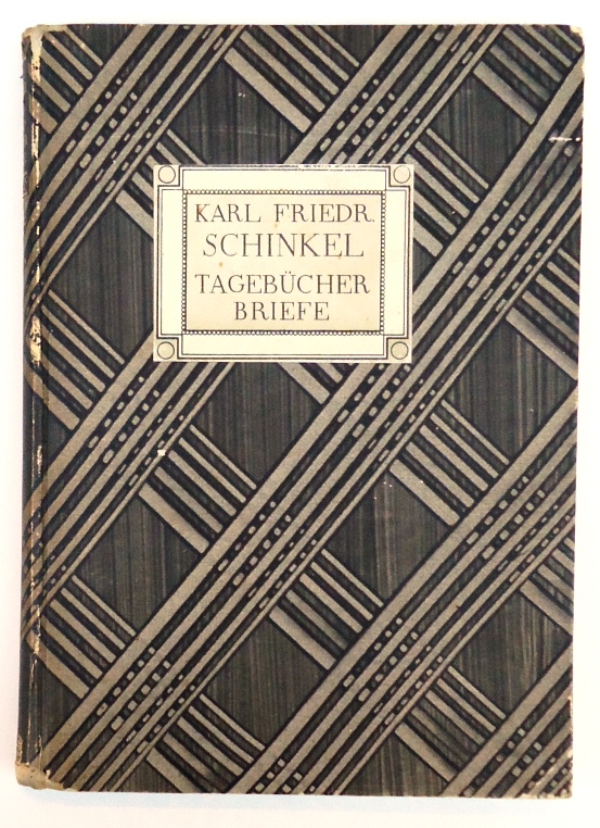Schinkel, Karl Friedrich  Briefe, Tagebücher, Gedanken. Ausgewählt, eingeleitet und erläutert von Hans Mackowsky. 