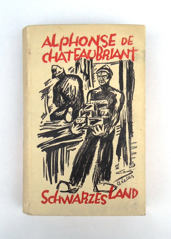 Chateaubriant, Alphonse de  Schwarzes Land. Übersetzt von Rudolf Schottlaender. 
