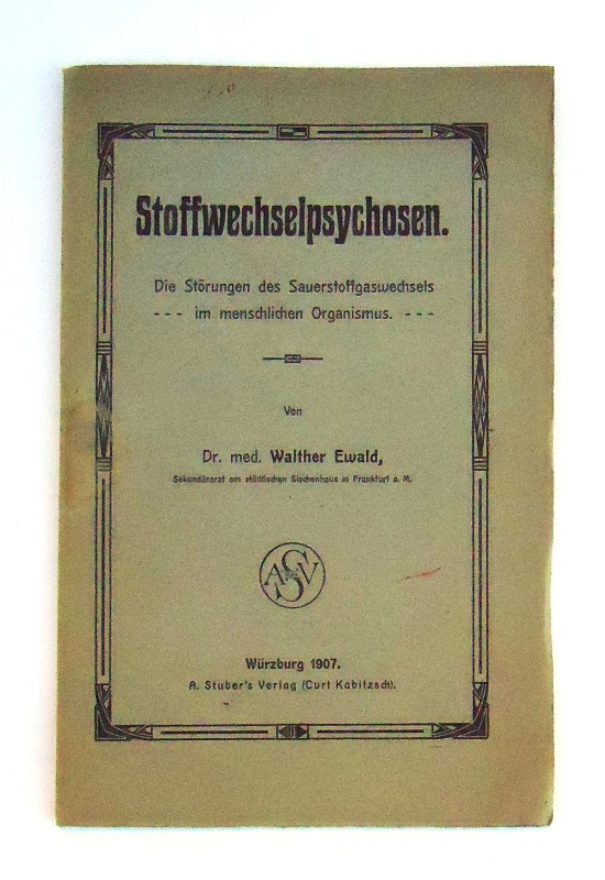 Walther, Ewald  Stoffwechselpsychosen. Die Störungen des Sauerstoffgaswechsels im menschlichen Organismus. 