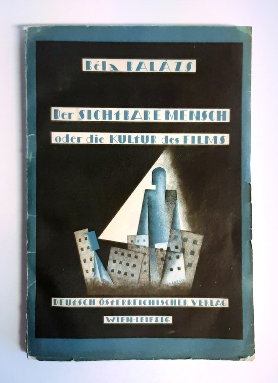 Balázs, Béla (d.i. Herbert Bauer) / Gergely, Tibor (Cover)  Der sichtbare Mensch oder die Kultur des Films. 