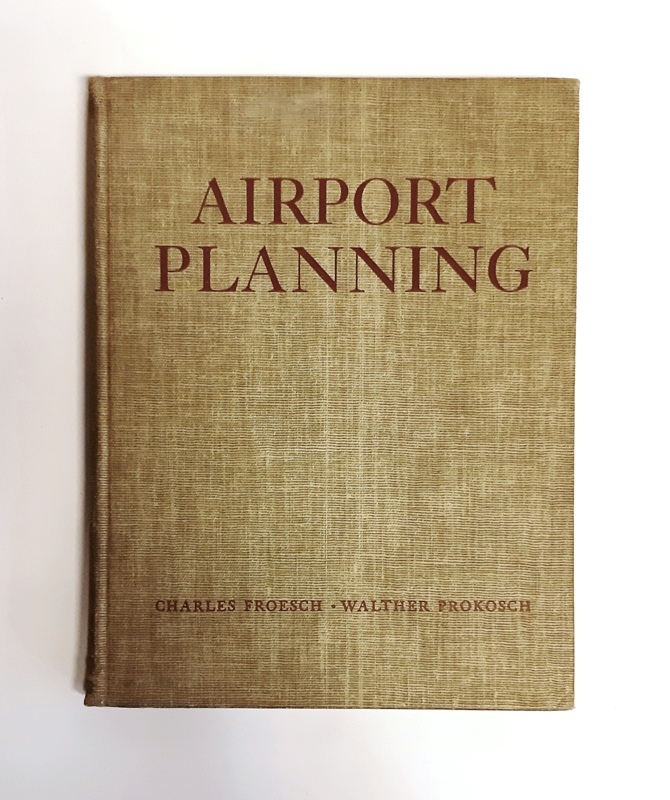 Froesch, Charles / Prokosch, Walther  Airport planning. 