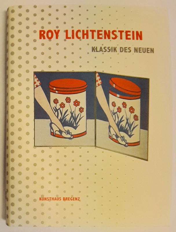 Lichtenstein, Roy - Schneider, Eckhard (Hg.)  Roy Lichtenstein. Klassik des Neuen. 