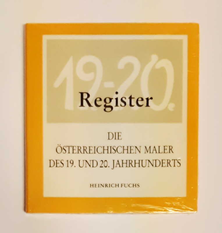 Fuchs, Heinrich  Die österreichischen Maler des 19. und 20. Jahrhunderts. Register. 