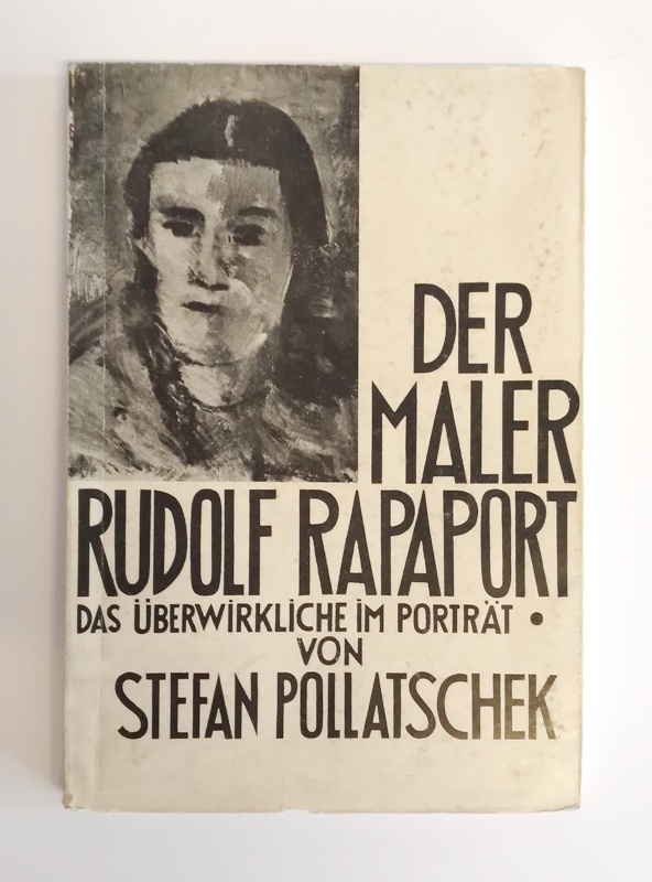 Pollatschek, Stefan  Der Maler Rudolf Rapaport. Das Überwirkliche im Porträt. Eine Studie. 