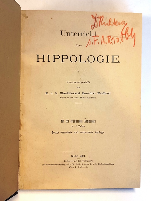 Neidhart, Benedikt (K. u. k. Oberthierarzt)  Unterricht über Hippologie. Dritte vermehrte und verb. Auflage. 