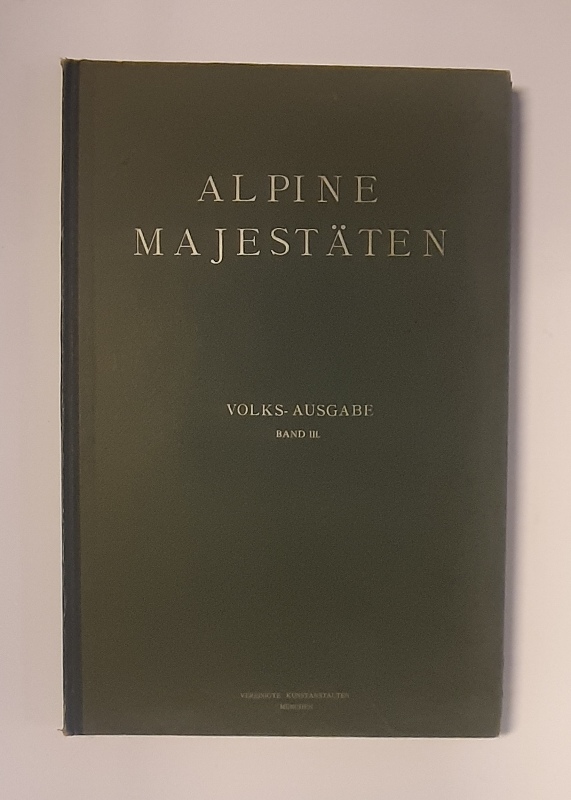 Platz, Ernst / Rothepletz, A.  Alpine Majestäten und ihr Gefolge. Die Gebirgswelt der Erde in Bildern.3. Band. 