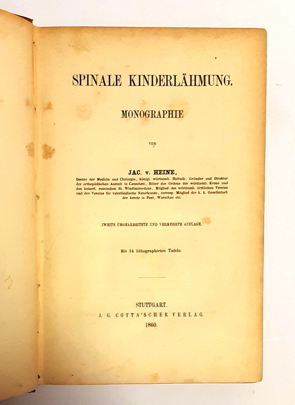 Heine, Jacob v.  Spinale Kinderlähmung. Monographie. weite umgearbeitete und vermehrte Auflage. 