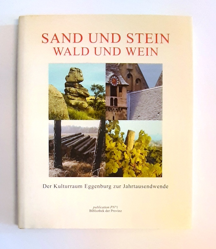Eggenburg - Pils, Richard, Wolfgang Stangl, u.a.  Sand und Stein. Wald und Wein. Der Kulturraum Eggenburg um die Jahrtausendwende. 