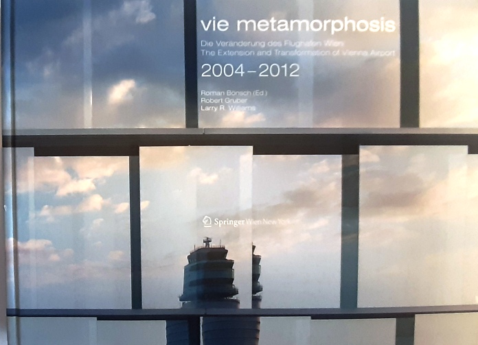Flughafen Wien - Bönsch, Roman (Hg.)  vie metamorphosis. Die Veränderungen des Flughafen Wien / The Extension and Transformation of Vienna Airport. 2004-2012 . 
