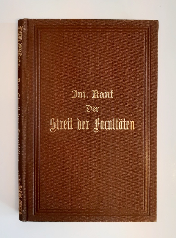 Kant, Immanuel  Der Streit der Facultäten in drei Abschnitten. Text der Ausgabe 1798. Herausgegeben von Karl Kehrbach. 