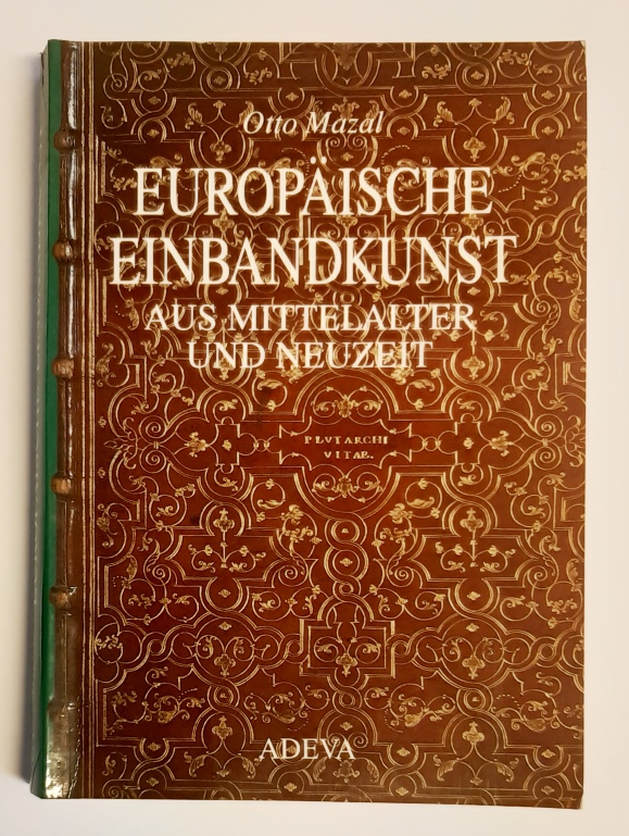 Mazal, Otto  Europäische Einbandkunst aus Mittelalter und Neuzeit. 