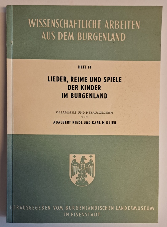 Riedl, Adalbert / Karl M. Klier (Hg.)  Lieder, Reime und Spiele der Kinder im Burgenland. 