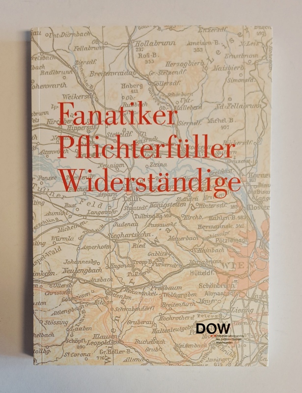 Schindler; Christine  Fanatiker, Pflichterfüller, Widerständige. Reichsgaue Niederdonau, Groß-Wien. 