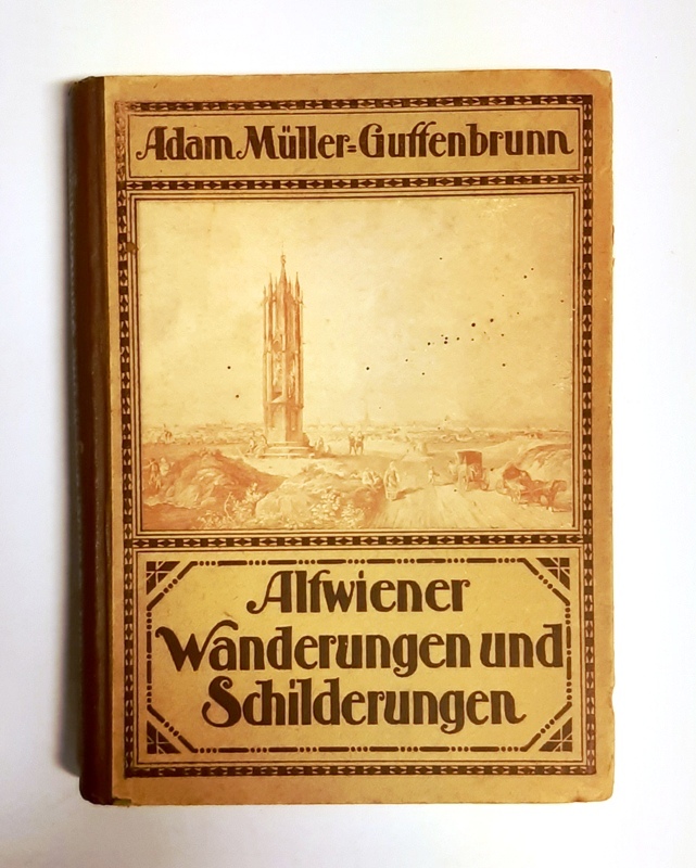 Müller-Guttenbrunn, Adam  Altwiener Wanderungen und Schilderungen. Neue durchges. Ausgabe. 
