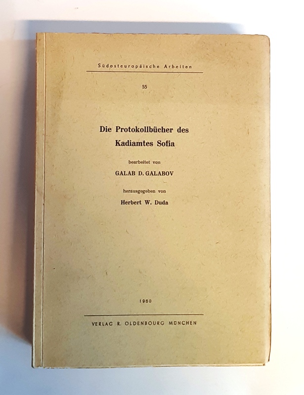 Galabov, Galab D. / Duda, Herbert W. (Hg.)  Die Protokollbücher des Kadiamtes Sofia. 