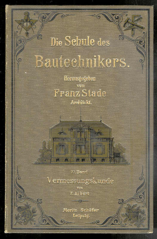 Albert, Franz  Die Vermessungskunde. Lehrbuch zum Selbstunterrichte. 